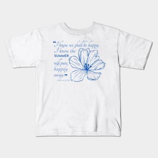 Jane Austen quote in blue - I know we shall be happy. Kids T-Shirt